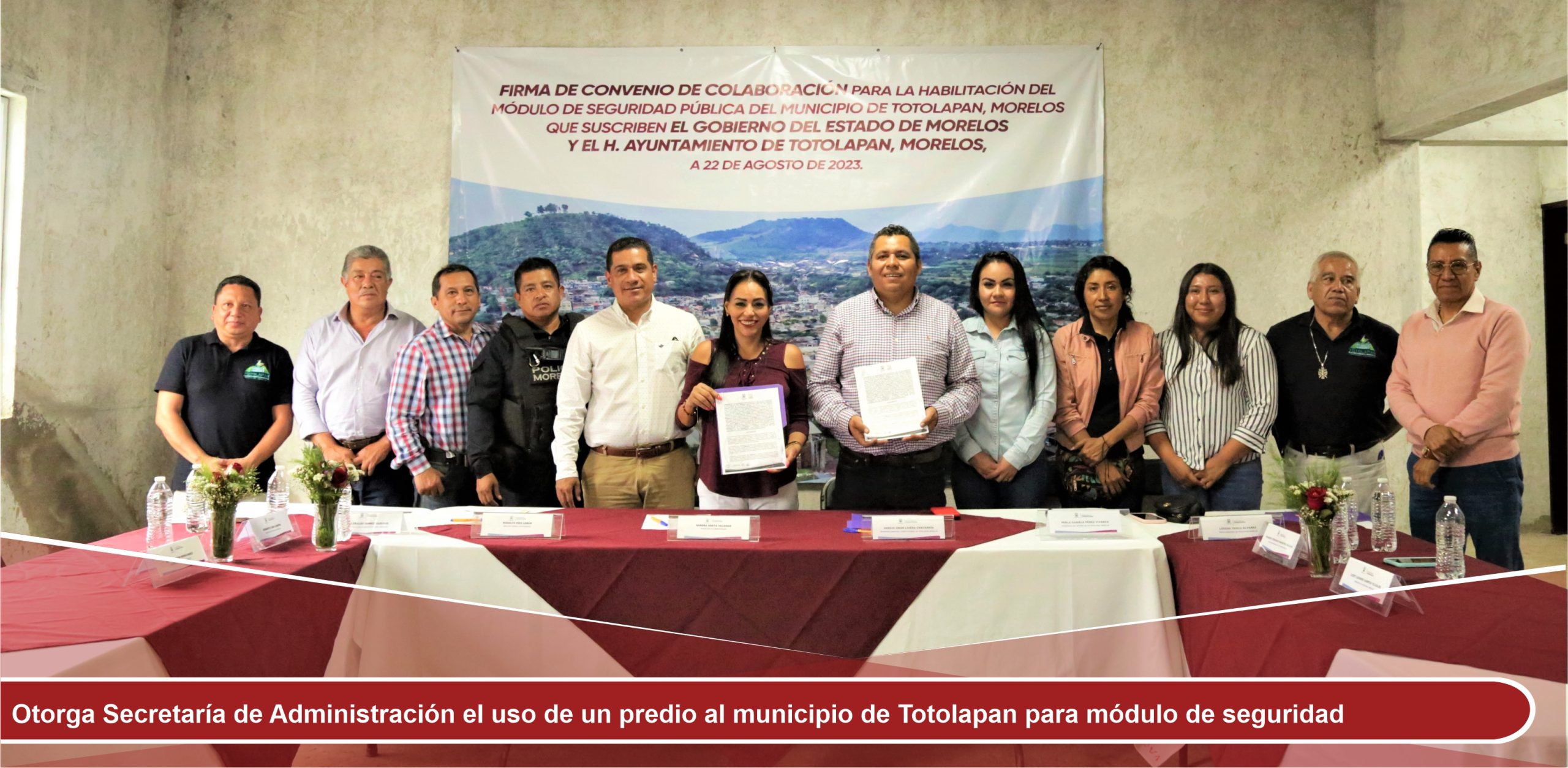 Otorga Secretaría de Administración el uso de un predio al municipio de Totolapan para módulo de seguridad