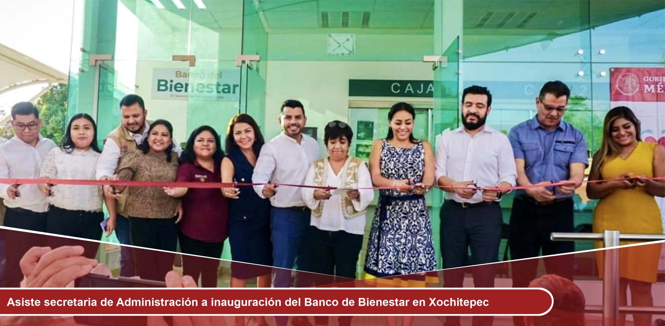 Asiste secretaria de Administración a inauguración del Banco de Bienestar en Xochitepec